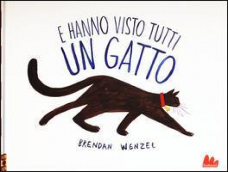 *E hanno visto tutti un gatto / Brendan Wenzel